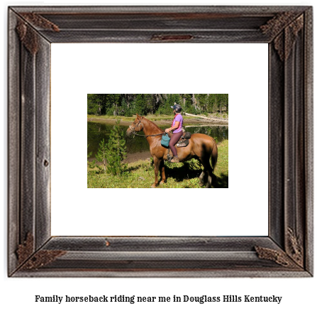 family horseback riding near me in Douglass Hills, Kentucky